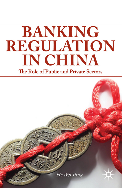 Banking Regulation in China - W. He, Kenneth A. Loparo