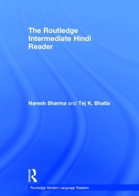 The Routledge Intermediate Hindi Reader - Naresh Sharma, Tej K. Bhatia