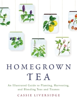 Homegrown Tea - Cassie Liversidge