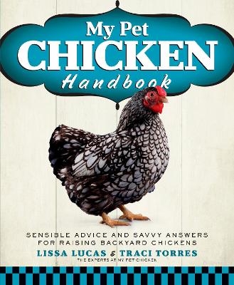 My Pet Chicken Handbook - Lissa Lucas, Traci Torres