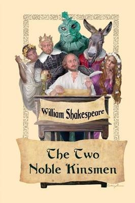 The Two Noble Kinsmen - William Shakespeare, John Fletcher