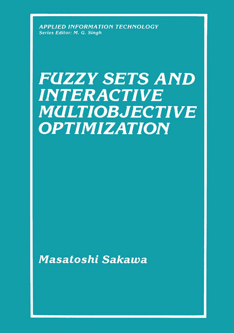 Fuzzy Sets and Interactive Multiobjective Optimization - Masatoshi Sakawa