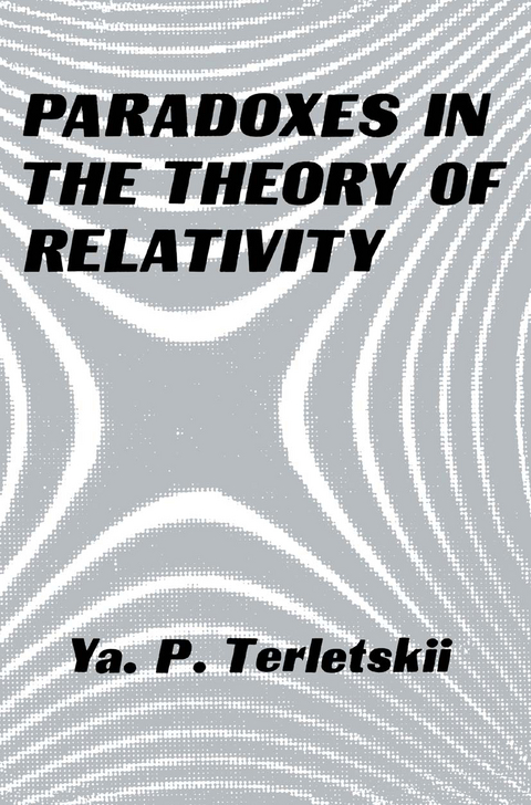 Paradoxes in the Theory of Relativity - Yakov Terletskii