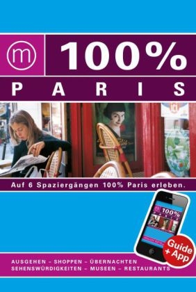 100% Cityguide Paris inkl. App - Maaike van Steekelenburg