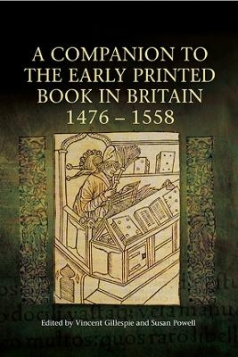 A Companion to the Early Printed Book in Britain, 1476-1558 - 