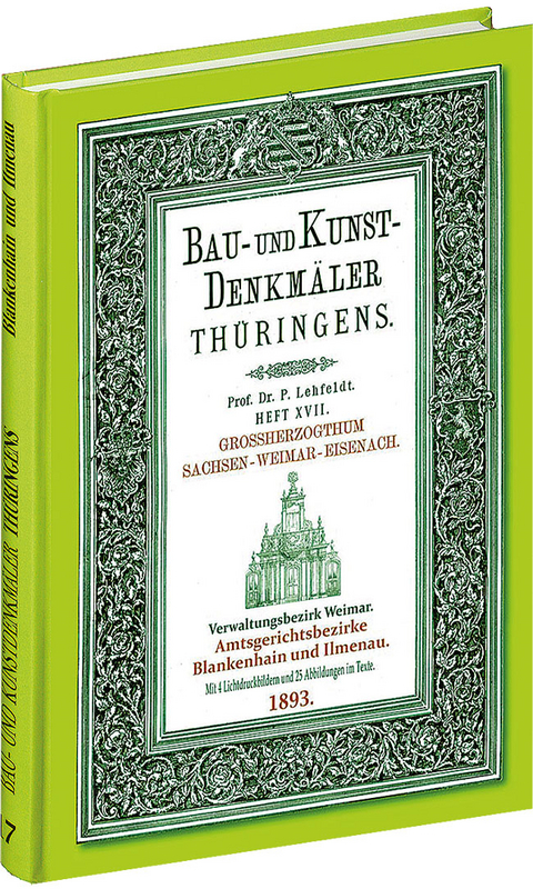 Ämter BLANKENHAIN und ILMENAU 1893. Bau- und Kunstdenkmäler Thüringens. - Paul Lehfeldt