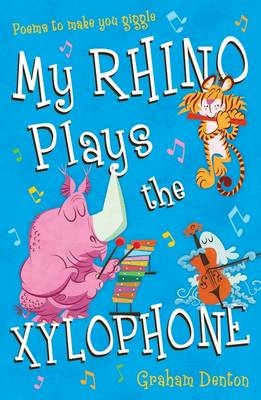 My Rhino Plays the Xylophone - Graham Denton