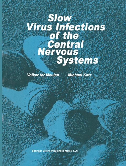 Slow Virus Infections of the Central Nervous System - 