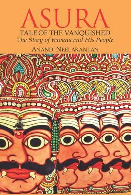 Asura: Story of Ravana and His People - Anand Neelakantan