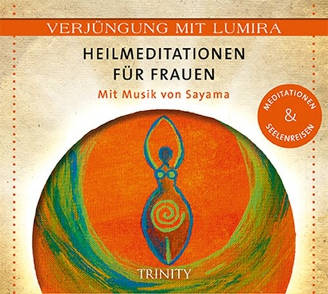 Verjüngung mit Lumira. Heilmeditationen für Frauen  -  Lumira