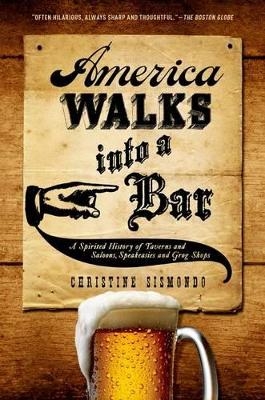 America Walks into a Bar - Christine Sismondo