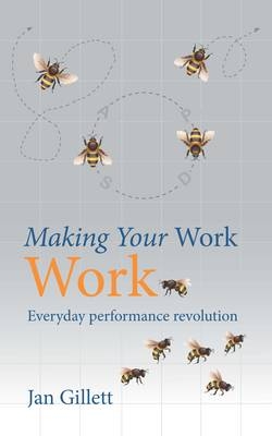 Making Your Work Work - Jan Gillett