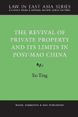 The Revival of Private Property and its Limits in Post-Mao China - Ting XU