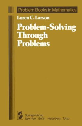 Problem-Solving Through Problems - Loren C. Larson