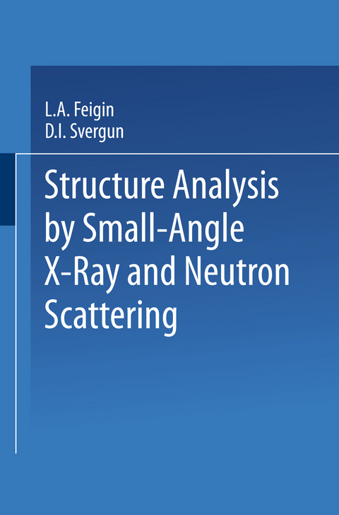 Structure Analysis by Small-Angle X-Ray and Neutron Scattering - L.A. Feigin, D.I. Svergun