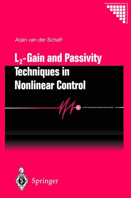 L2 - Gain and Passivity Techniques in Nonlinear Control - Arjan van der Schaft