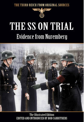 SS on Trial: Evidence from Nuremberg - Bob Carruthers