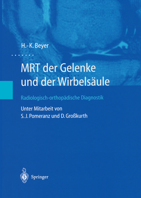 MRT der Gelenke und der Wirbelsäule - H.-K. Beyer