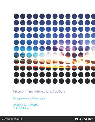 Interpersonal Messages Pearson New International Edition, plus MyCommunicationKit without eText - Joseph A. DeVito
