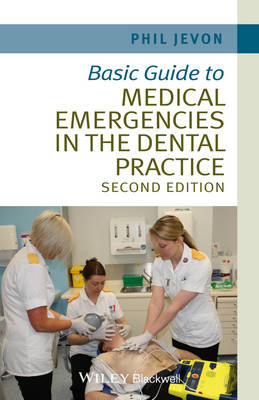 Basic Guide to Medical Emergencies in the Dental Practice - Philip Jevon