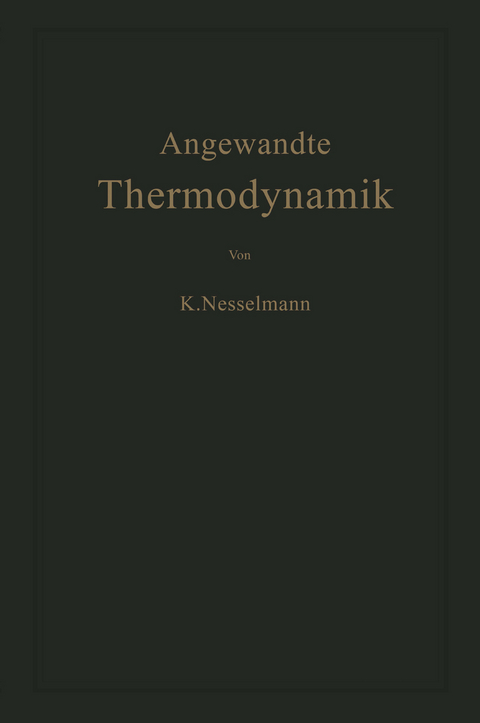 Die Grundlagen der Angewandten Thermodynamik - Kurt Nesselmann
