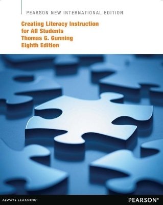 Creating Literacy Instruction for All Students Pearson New International Edition, plus MyEducationLab without eText - Thomas Gunning