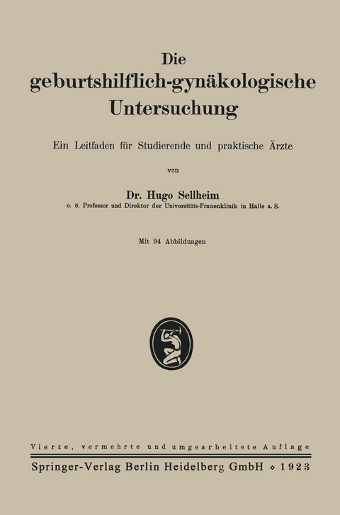 Die geburtshilflich-gynäkologische Untersuchung - Hugo Sellheim