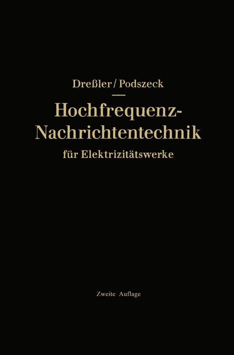 Hochfrequenz-Nachrichtentechnik für Elektrizitätswerke - Gerhard Dressler, Heinrich-Karl Podszeck