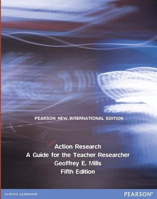 Action Research Pearson New International Edition, plus MyEducationLab without eText - Geoffrey Mills