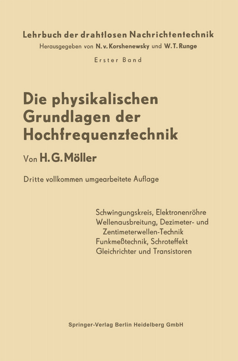 Die Physikalischen Grundlagen der Hochfrequenztechnik - Hans Georg Möller, Nicolai von Korshenewsky, Wilhelm T. Runge