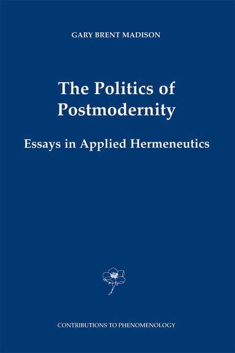 The Politics of Postmodernity - Gary Brent Madison