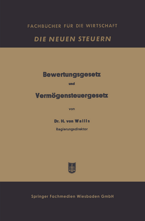 Bewertungsgesetz und Vermögensteuergesetz - Hugo von Wallis