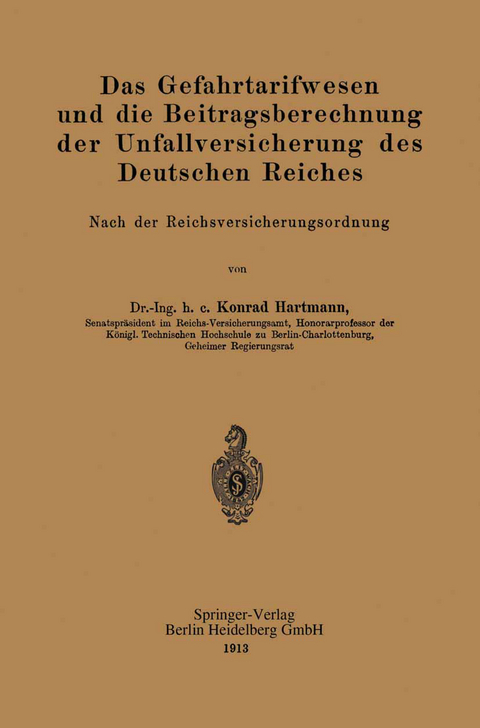 Das Gefahrtarifwesen und die Beitragsberechnung der Unfallversicherung des Deutschen Reiches - Konrad Hartmann