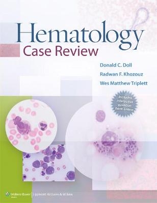 Hematology Case Review - Dr. Donald C. Doll, Radwan F. Khozouz, Wes Matthew Triplett