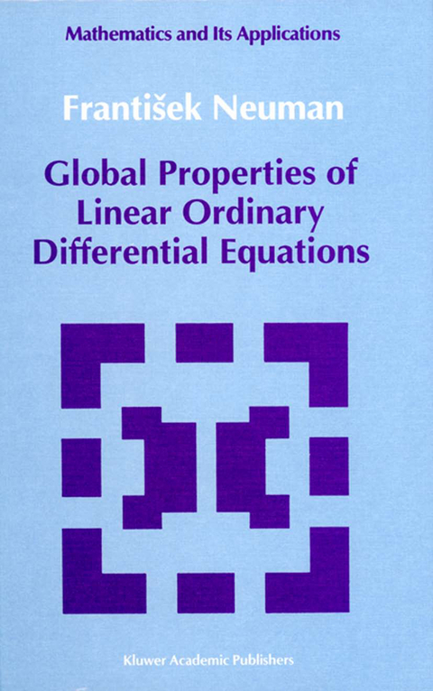 Global Properties of Linear Ordinary Differential Equations - Frantisek Neuman