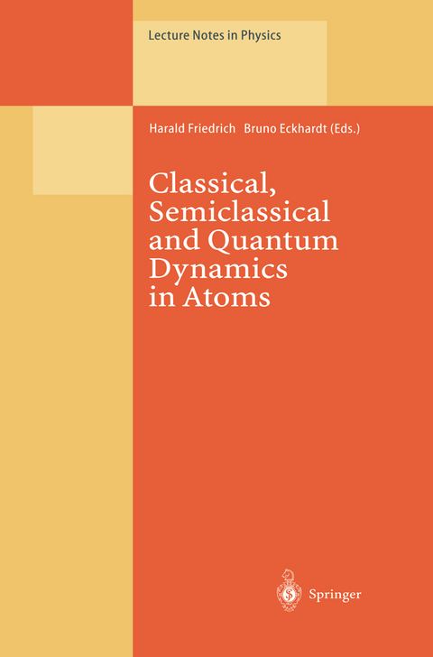 Classical, Semiclassical and Quantum Dynamics in Atoms - 