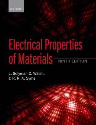 Electrical Properties of Materials - Laszlo Solymar, Donald Walsh, Richard R. A. Syms