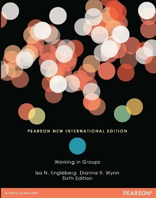 Working in Groups Pearson New International Edition, plus MySearchLab without eText - Isa Engleberg, Dianna Wynn