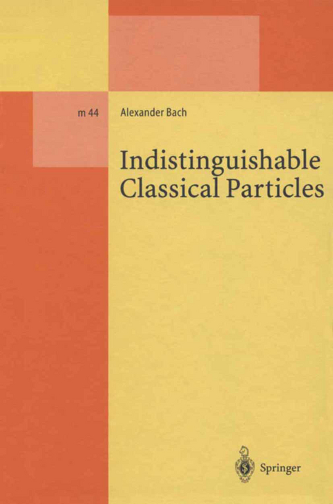 Indistinguishable Classical Particles - Alexander Bach