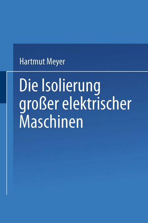 Die Isolierung großer elektrischer Maschinen - H. Meyer