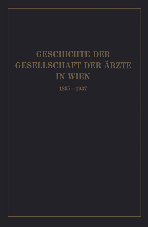 Geschichte der Gesellschaft der Ärzte in Wien 1837–1937 - Isidor Fischer