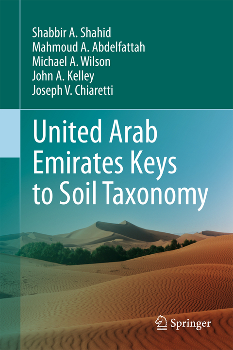 United Arab Emirates Keys to Soil Taxonomy - Shabbir A. Shahid, Mahmoud A. Abdelfattah, Michael A. Wilson, John A. Kelley, Joseph V. Chiaretti