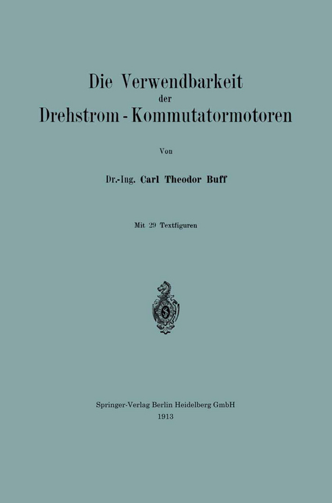 Die Verwendbarkeit der Drehstrom — Kommutatormotoren - Carl Theodor Buff