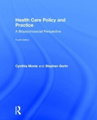 Health Care Policy and Practice - Cynthia D. Moniz, Stephen H. Gorin