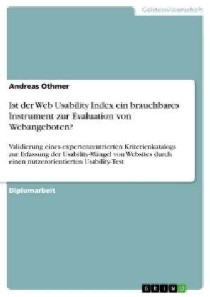 Ist der Web Usability Index ein brauchbares Instrument zur Evaluation von Webangeboten? - Andreas Othmer