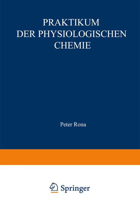 Praktikum der physiologischen Chemie - Peter Rona, Hans Kleinmann, Hugo Wilhelm Knipping