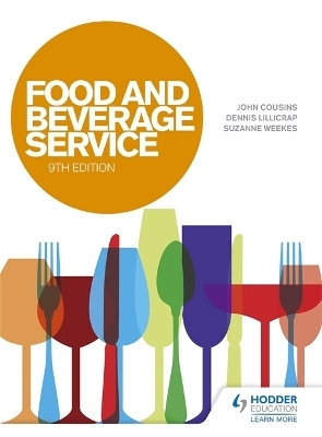 Food and Beverage Service, 9th Edition - John Cousins, Dennis Lillicrap, Suzanne Weekes