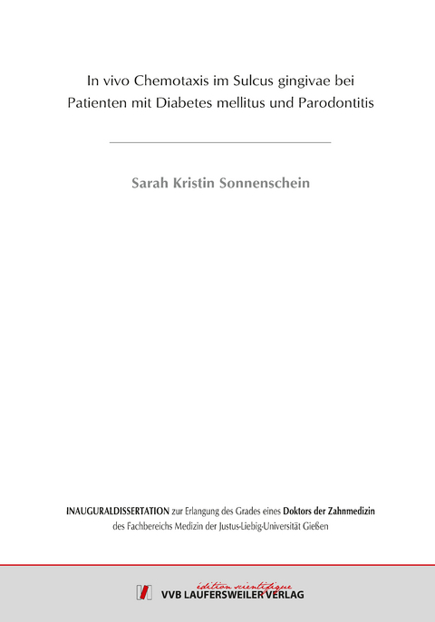 In vivo Chemotaxis im Sulcus gingivae bei Patienten mit Diabetes mellitus und Parodontitis - Sarah Kristin Sonnenschein