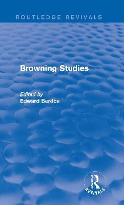 Browning Studies (Routledge Revivals) - Edward Berdoe