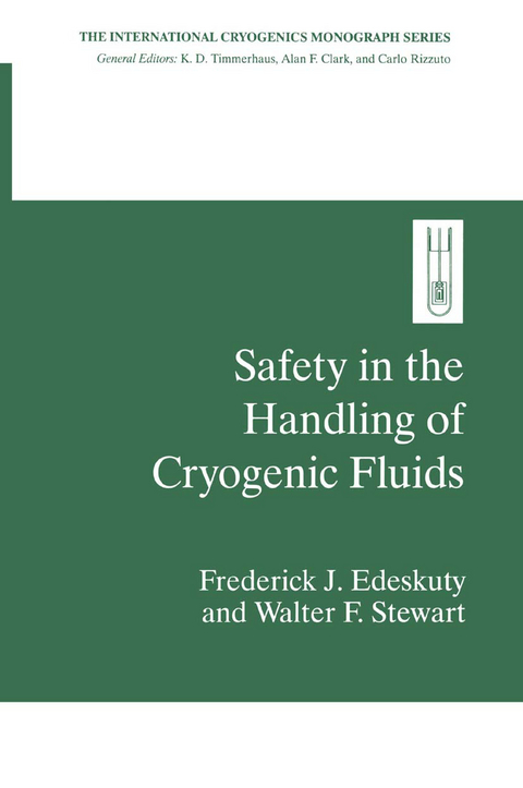 Safety in the Handling of Cryogenic Fluids - Frederick J. Edeskuty, Walter F. Stewart
